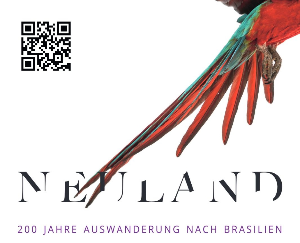 Ausstellung „NEULAND - 200 Jahre Auswanderung nach Brasilien”