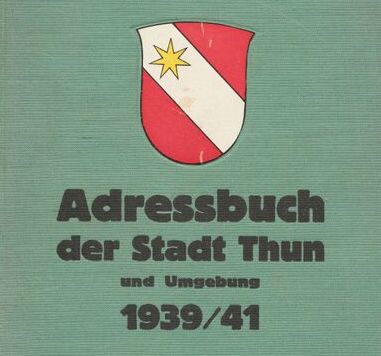 Erfassung des Adressbuch der Stadt Thun 1939/41 wurde abgeschlossen